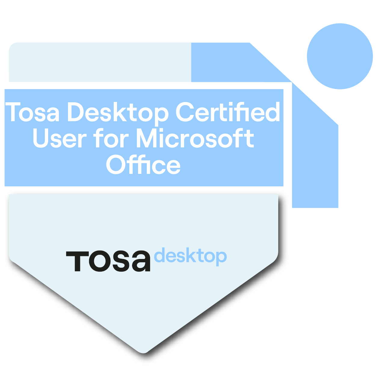 Tosa Desktop Certified User for Microsoft Office